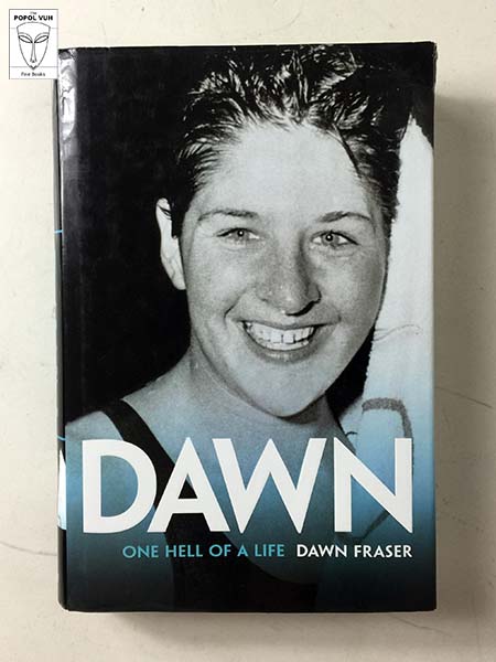 Dawn Fraser - Dawn: One Hell Of A Life